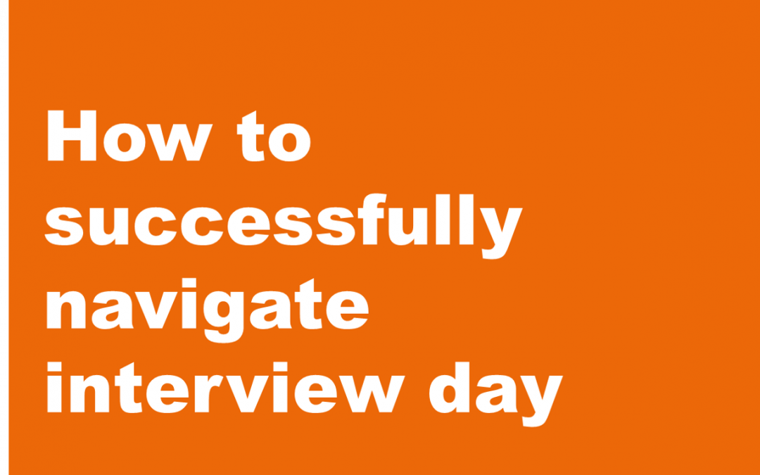 How to successfully navigate interview day
