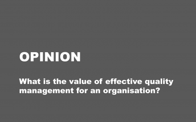 QUALITY MATTERS – why manage quality?