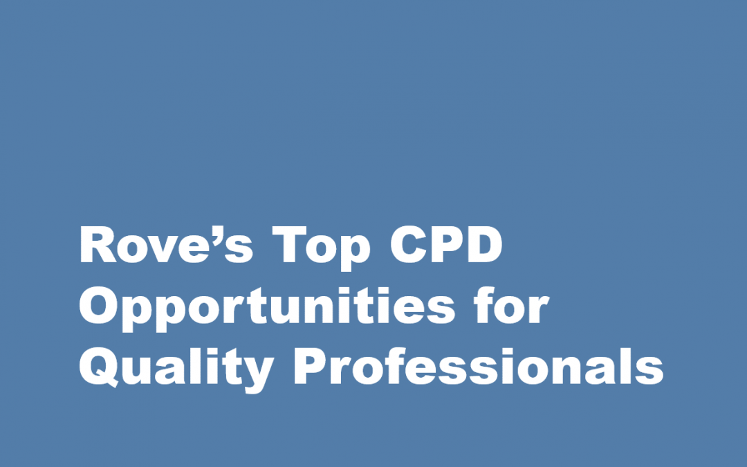 Rove’s Top CPD Opportunities for Quality Professionals