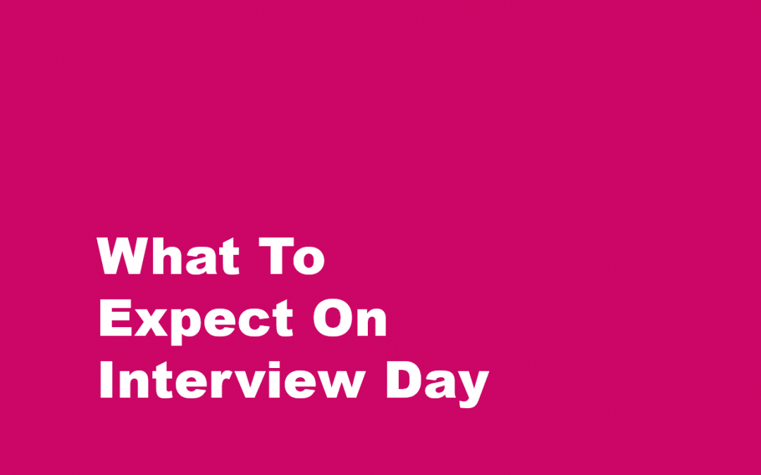 What To Expect On Interview Day