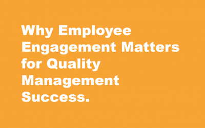 Why Employee Engagement Matters for Quality Management Success.