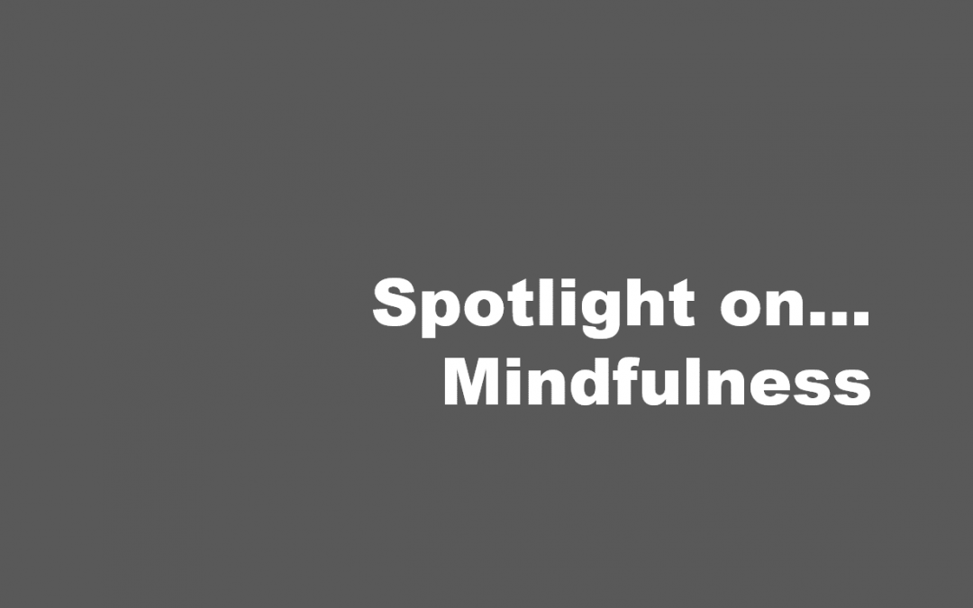 Spotlight on… Mindfulness