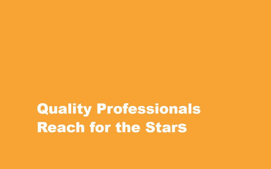 Quality Management Professionals Reach For The Stars