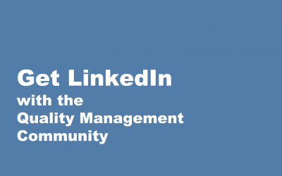 Get LinkedIn with the Quality Management Community