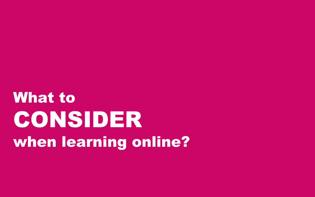 What to consider when learning online