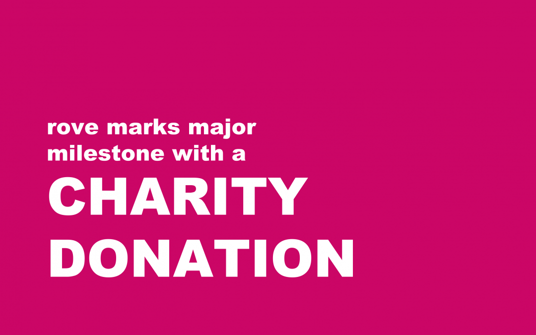 rove marks major milestone with charity donation