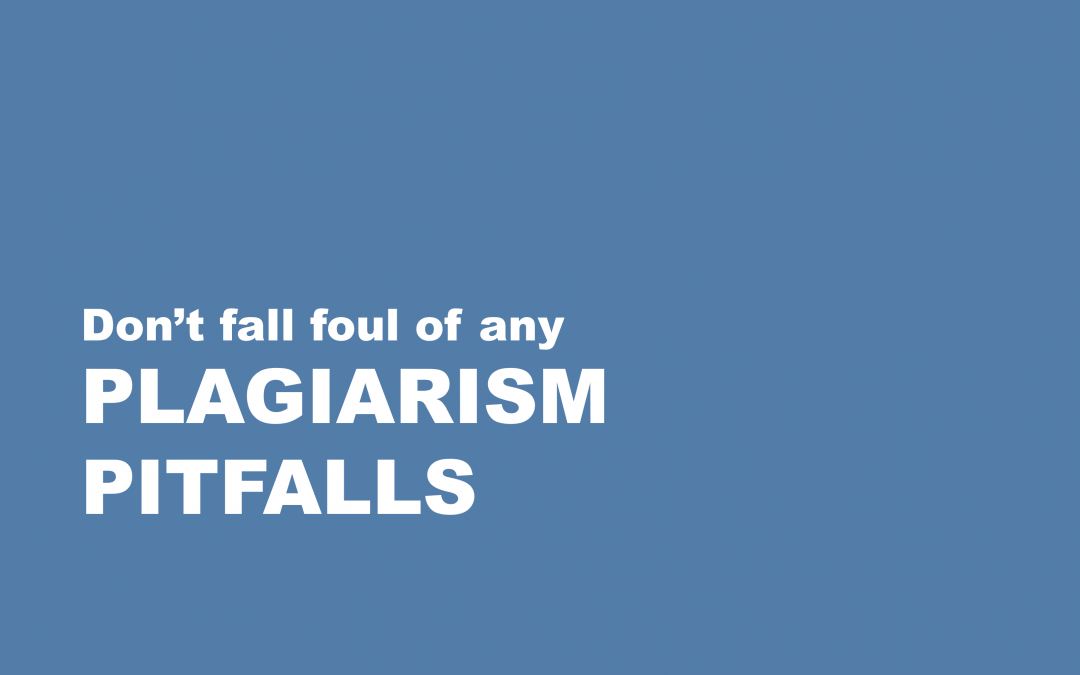 Don’t fall foul of any plagiarism pitfalls